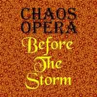 Chaos Opera : Before the Storm